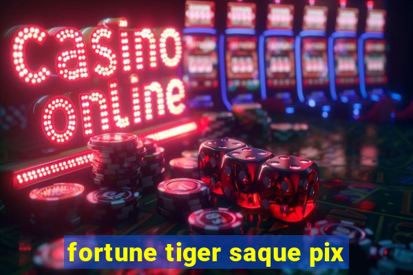 fortune tiger saque pix